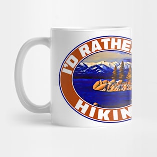 I'd Rather Be Hiking Hike Hiker Mountains Forest Park Outdoors Explore Id Mug